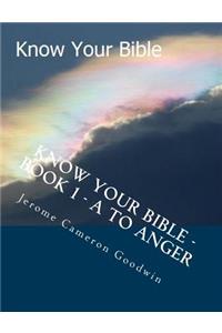 Know Your Bible - Book 1 - A To Anger