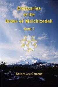 Emissaries of the Order of Melchizedek: Book I