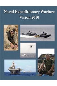 Naval Expeditionary Warfare Vision 2010