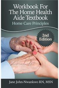 Workbook For The Home Health Aide Textbook