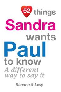 52 Things Sandra Wants Paul To Know