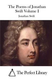 Poems of Jonathan Swift Volume I