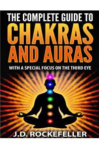 Complete Guide to Chakras and Auras