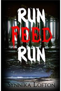 Run, Feed, Run