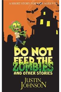 Do Not Feed the Zombies