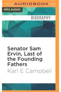Senator Sam Ervin, Last of the Founding Fathers