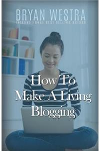 How To Make A Living Blogging