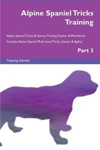 Alpine Spaniel Tricks Training Alpine Spaniel Tricks & Games Training Tracker & Workbook. Includes