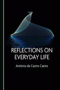 Reflections on Everyday Life