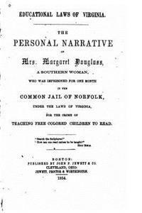 Educational laws of Virginia, the personal narrative of Mrs. Margaret Douglass