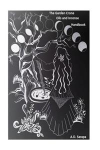 Garden Crone Oils and Incense Handbook