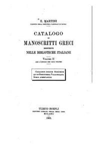 Catalogo di manoscritti greci esistenti nelle biblioteche italiane - Volume II