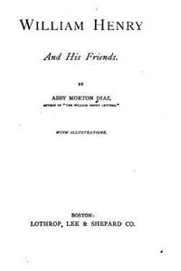William Henry and His Friends
