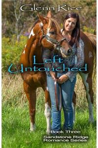 Left Untouched: The Sandstone Ridge Romance Series