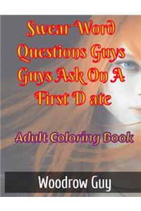 Swear Word Questions Guys Ask On A First Date