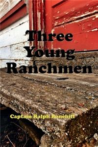 Three Young Ranchmen (Illustrated Edition)
