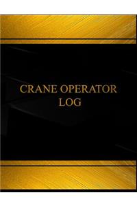 Crane Operator Log (Log Book, Journal - 125 pgs, 8.5 X 11 inches)