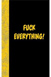 Fuck Everything