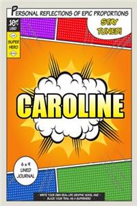 Superhero Caroline: A 6 x 9 Lined Journal