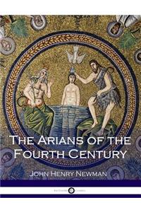 The Arians of the Fourth Century