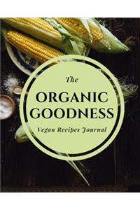 The Organic Goodness Vegan Recipes: 110 Page 8x10 Vegetarian Recipe Journal