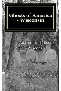 Ghosts of America - Wisconsin