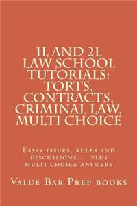 1l and 2l Law School Tutorials: Torts, Contracts, Criminal Law, Multi Choice: Essay Issues, Rules and Discussions.... Plus Multi Choice Answers