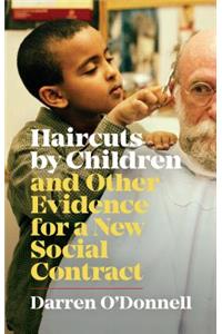 Haircuts by Children, and Other Evidence for a New Social Contract