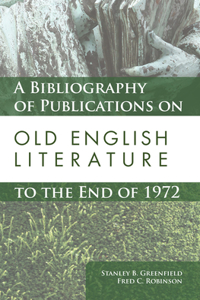 A Bibliography of Publications on Old English Literature to the End of 1972