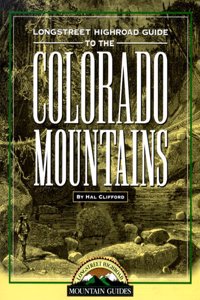 Longstreet Highroad Guide to the Colorado Mountains
