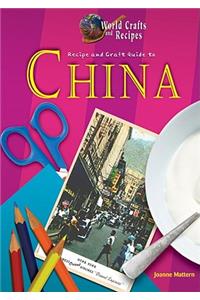 Recipe and Craft Guide to China