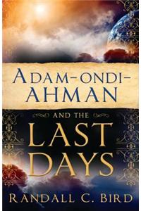 Adam-ondi-Ahman and the Last Days