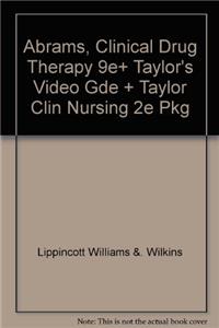 Abrams, Clinical Drug Therapy 9e+ Taylor's Video Gde + Taylor Clin Nursing 2e Pkg