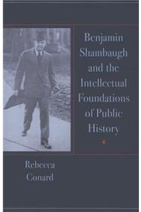 Benjamin Shambaugh and the Intellectual Foundations of Public Hisory