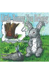 Little Bunny You Belong