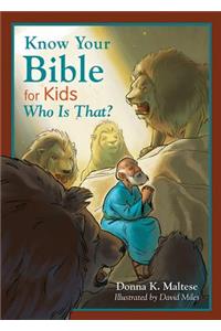 Know Your Bible for Kids: Who Is That?