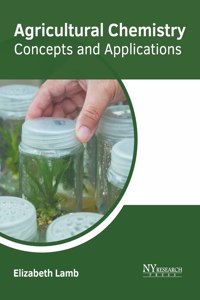 Agricultural Chemistry: Concepts and Applications