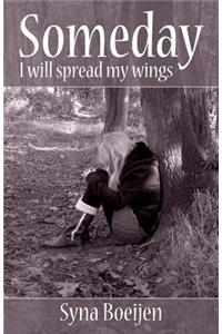 Someday I Will Spread My Wings