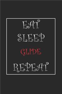 Eat Sleep Glide Repeat Journal Gift