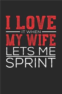 I Love It When My Wife Lets Me Sprint