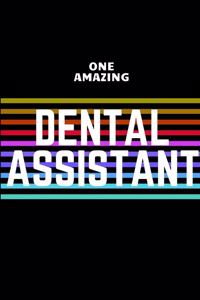 One Amazing Dental Assistant Notebook