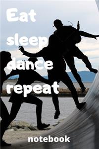 eat sleep dance repeat notebook