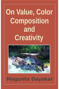 On Value, Color, Composition... and Creativity