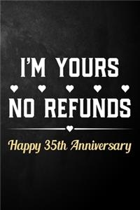 I'm Yours No Refunds Happy 35th Anniversary