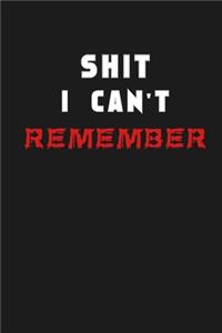 Shit I Can't Remember