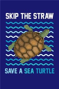 Skip The Straw Save A Sea Turtle