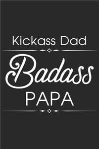 Kickass dad Badass papa: Perfect For Father's Day Gifts, Daddy, Grandfathers - Daddy's Memoirs Log, Journal, Keepsake To Fill In