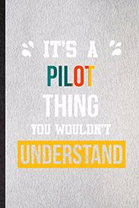 It's a Pilot Thing You Wouldn't Understand