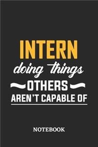 Intern Doing Things Others Aren't Capable of Notebook