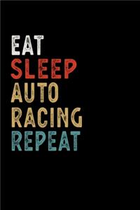 Eat Sleep Auto Racing Repeat Funny Sport Gift Idea